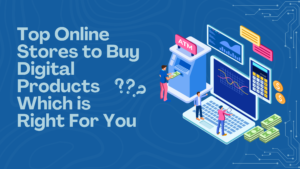 Top Online Stores to Buy Digital Products